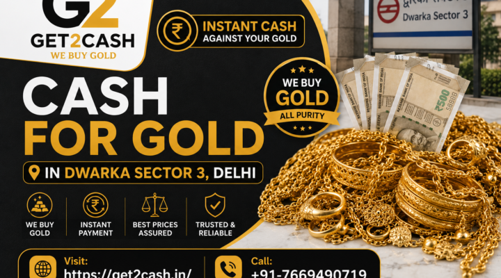 Cash for Gold in Dwarka Sector 3 Delhi