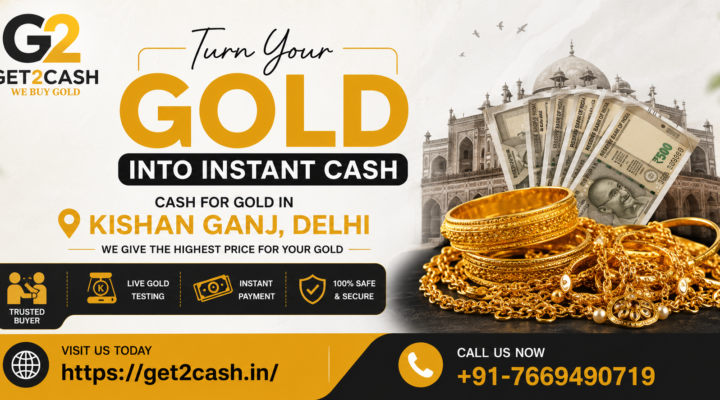 Cash for Gold in Kishan Ganj Delhi