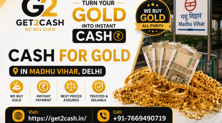 Cash for Gold in Madhu Vihar