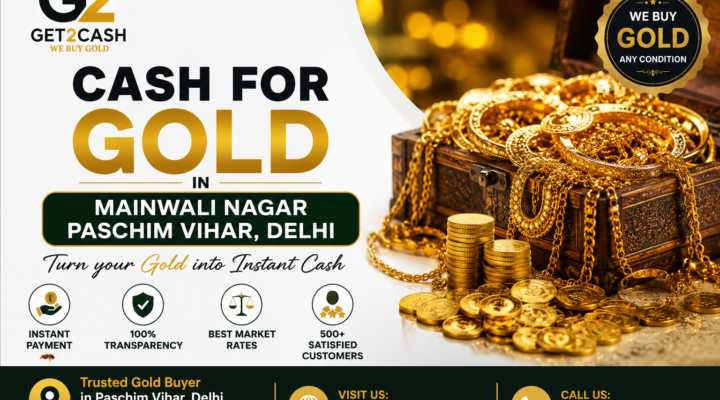 Cash for Gold in Mainwali Nagar Paschim Vihar