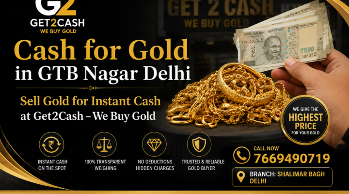 Cash for gold in GTB Nagar