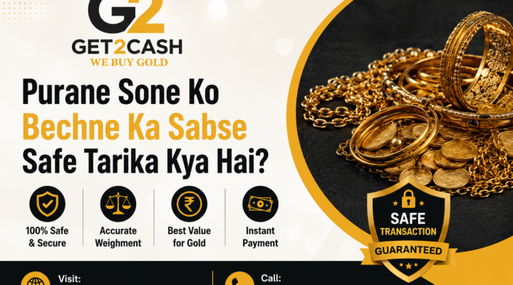Purane Sone Ko Bechne Ka Sabse Safe Tarika Kya Hai