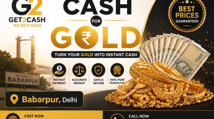 Cash for Gold in Babarpur Delhi