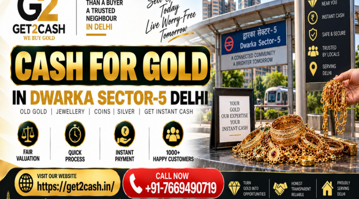 cash for gold in Dwarka Sector-5 Delhi