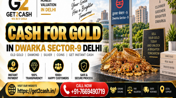 cash for gold in Dwarka Sector-9 Delhi